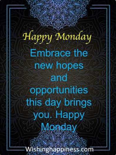 Happy Monday Images - Embrace the new hopes