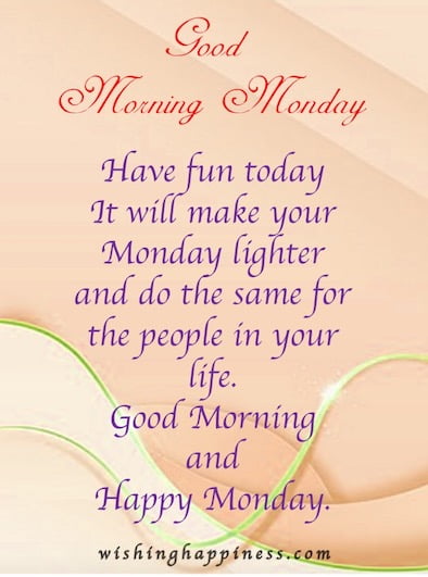 Good Morning Monday Wishes - Have fun today it